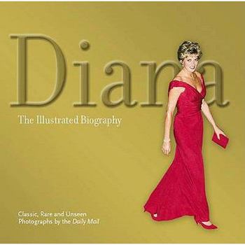 Hardcover Diana: The Illustrated Biography. Alison Gauntlett Book