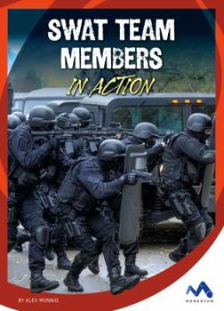 Swat Team Members in Action - Book  of the Dangerous Jobs in Action