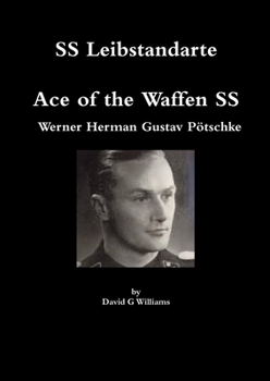 Paperback SS Leibstandarte, Ace of the Waffen SS, Werner Herman Gustav Pötschke Book