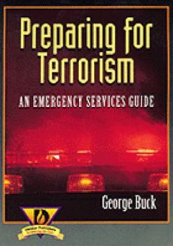 Hardcover Preparing for Terrorism: An Emergency Services Guide Book