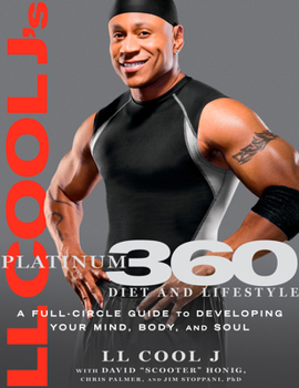 Hardcover LL Cool j's Platinum 360 Diet and Lifestyle: A Full-Circle Guide to Developing Your Mind, Body, and Soul Book