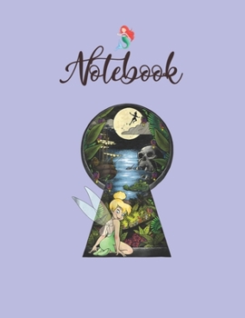NoteBook: Disney Peter Pan Tinkerbell Keyhole Graphic Notebook for Girls Teens Kids Journal College Ruled Blank Lined 110 Pages of 8.5x11 The Little Mermaid Secret Diary and Journals
