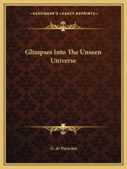 Paperback Glimpses Into The Unseen Universe Book