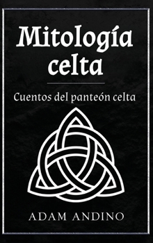 Hardcover Mitología celta: Cuentos del panteón celta [Spanish] Book