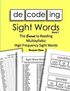 Decoding Sight Words Book 3: The SECRET to Reading Multisyllabic High Frequency Sight Words