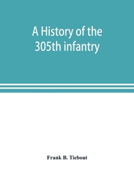 Paperback A history of the 305th infantry Book