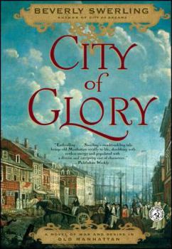 City of Glory: A Novel of War and Desire in Old Manhattan - Book #2 of the Old New York