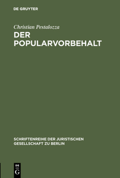 Hardcover Der Popularvorbehalt: Direkte Demokratie in Deutschland. Vortrag Gehalten VOR Der Berliner Juristischen Gesellschaft Am 21. Januar 1981 [German] Book