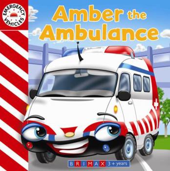 Emergency Vehicles: Amber the Ambulance