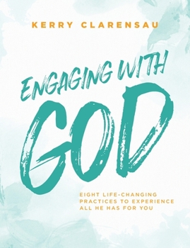 Paperback Engaging with God: Eight life-changing practices to experience all He has for you Book