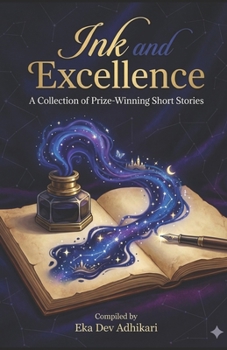 Paperback Ink and Excellence: A Collection of Prize-Winning Flash Fiction Book