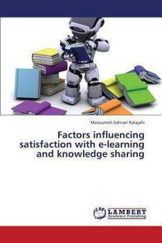 Paperback Factors Influencing Satisfaction with E-Learning and Knowledge Sharing Book