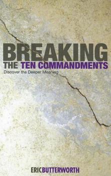 Paperback Breaking the Ten Commandments: Discover the Deeper Meaning Book