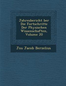 Jahresbericht Ber Die Fortschritte Der Physischen Wissenschaften, Volume 20
