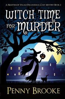 Paperback Witch Time for Murder (A Nightshade Village Paranormal Cozy Mystery Book 2) Book