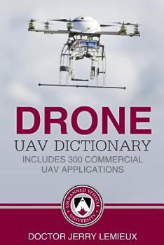 Paperback Drone / UAV Dictionary: Includes 300 Commercial UAV Applications Book