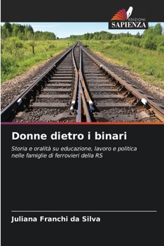 Paperback Donne dietro i binari [Italian] Book