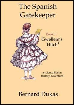Paperback The Spanish Gatekeeper Book II - Gwellem's Hitch Book