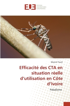 Paperback Efficacité des CTA en situation réelle d'utilisation en Côte d'Ivoire [French] Book