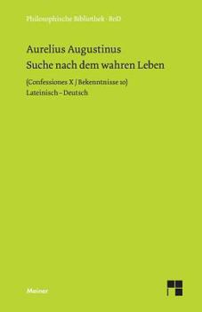 Paperback Suche nach dem wahren Leben: Confessiones X/ Bekenntnisse 10 [German] Book