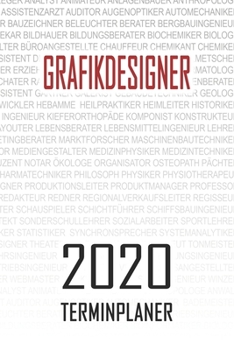 Grafikdesigner - 2020 Terminplaner: Kalender und Organisator für Grafikdesigner. Terminkalender, Taschenkalender, Wochenplaner, Jahresplaner, Kalender ... zum Planen und Organisieren (German Edition)