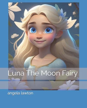 Paperback Luna The Moon Fairy: the moonlight masquerade Book