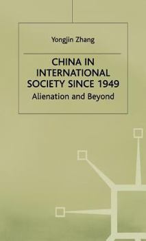 Hardcover China in International Society Since 1949: Alienation and Beyond Book