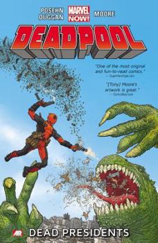 Deadpool, Vol. 1: Dead Presidents                (Deadpool (Marvel NOW!) Vol. 1: 1-6) - Book #1 of the Deadpool (2012) (Collected Editions)