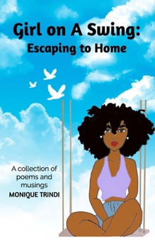 Paperback Girl on A Swing: Escaping to Home: A collection of poems and musings Book