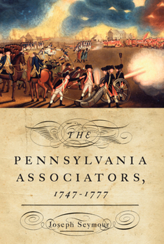 Hardcover The Pennsylvania Associators, 1747-1777 Book