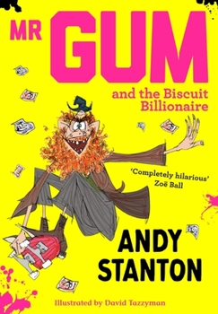 Mr Gum and the Biscuit Billionaire - Book #2 of the Mr. Gum