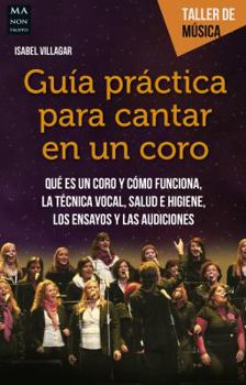 Paperback Guía Práctica Para Cantar En Un Coro [Spanish] Book