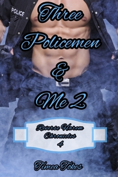 Paperback Three Policemen & Me 2: A Reverse Harem Why Choose Short BDSM Romance MMMF (Reverse Harem Chronicles, Book 4) Book