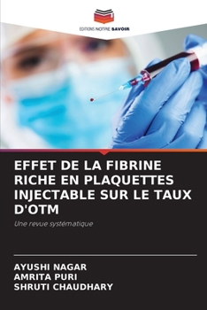 Paperback Effet de la Fibrine Riche En Plaquettes Injectable Sur Le Taux d'Otm [French] Book