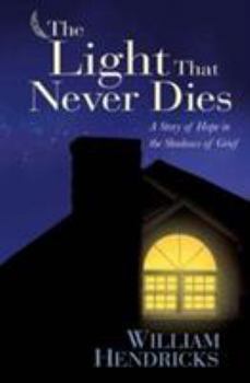 Paperback The Light That Never Dies: A Story of Hope in the Shadows of Grief Book
