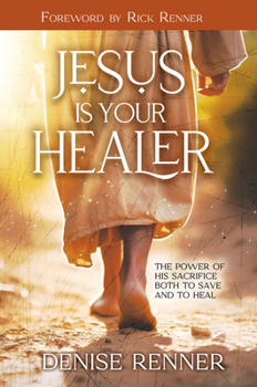 Paperback Jesus is Your Healer: The Power of His Sacrifice Both to Save and to Heal Book