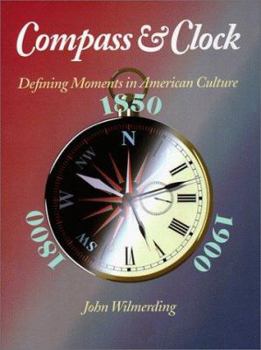 Hardcover Compass and Clock: Defining Moments in American Culture Book