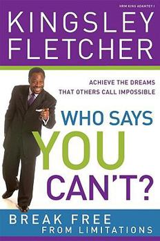Paperback Who Says You Can't: If God Didn't Say It, It's Just an Opinion! Additional Copy: Achieve the Dreams That Others Call Impossible Book