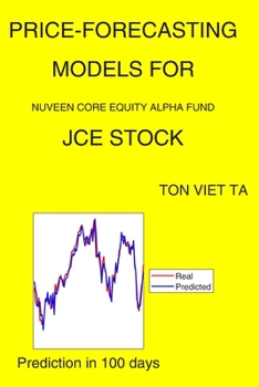 Paperback Price-Forecasting Models for Nuveen Core Equity Alpha Fund JCE Stock Book