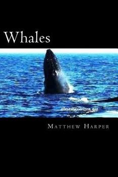 Paperback Whales: A Fascinating Book Containing Whale Facts, Trivia, Images & Memory Recall Quiz: Suitable for Adults & Children Book