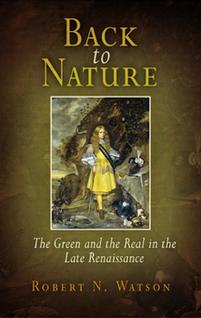 Paperback Back to Nature: The Green and the Real in the Late Renaissance Book