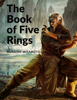 Paperback The Book of Five Rings: Five Scrolls Describing the True Principles Required for Victory Book