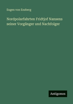 Nordpolarfahrten Fridtjof Nansens seiner Vorg�nger und Nachfolger