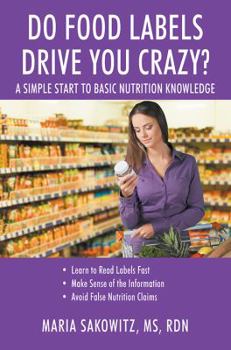 Paperback DO FOOD LABELS DRIVE YOU CRAZY? A Simple Start to Basic Nutrition Knowledge Book