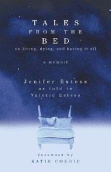 Hardcover Tales from the Bed: On Living, Dying, and Having It All Book