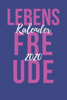 Paperback Lebensfreude Kalender 2020: Dankbarkeits- und Notiz Buch mit Terminplaner und Lebensweisheiten [German] Book