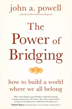 Paperback The Power of Bridging: How to Build a World Where We All Belong Book