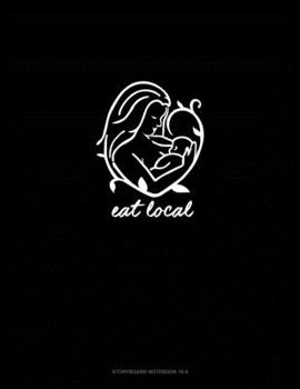 Paperback Eat Local: Storyboard Notebook 1.85:1 Book