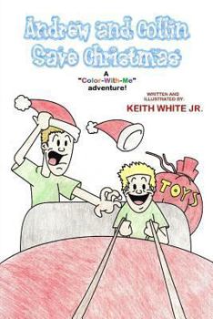 Paperback Andrew and Collin Save Christmas: A Color-With-Me Adventure Book