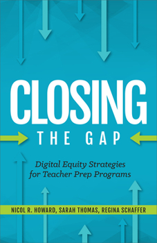 Paperback Closing the Gap: Digital Equity Strategies for Teacher Prep Programs Book